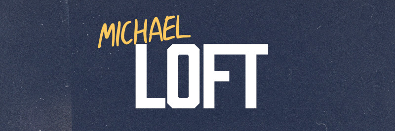 MICHAEL LOFT